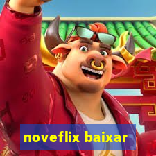 noveflix baixar